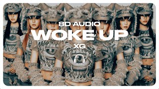 XG  WOKE UP 8D AUDIO 🎧USE HEADPHONES🎧 [upl. by Notsuj]