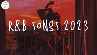 RampB songs 2023 🍷 RampB music 2023  Best rnb songs playlist [upl. by Artema]