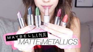 Maybelline MATTE METALLIC Lipsticks Swatch amp Review [upl. by Chatterjee]