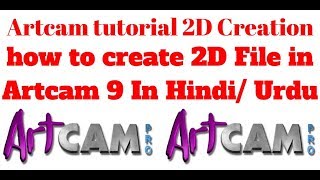 Artcam tutorial 2D Creation how to create 2D File in Artcam 9 In HindiUrdu [upl. by Lyndon484]