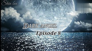 Dark Angel Season II ep 8 shinbee4601 ffseokjin ffjin ff bts ffyoongi ffsuga ffbts [upl. by Gris760]