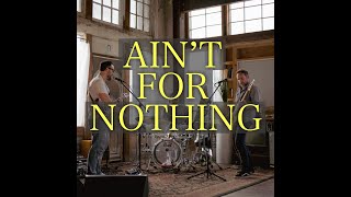 Aint For Nothing Official Music Video [upl. by Godbeare]