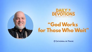 Daily Devotions God Works for Those Who Wait  October 5 2024 [upl. by Anahsak]