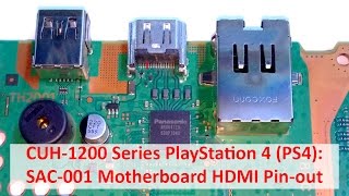 PlayStation 4 PS4 SAC001 Motherboard HDMI Pinout CUH1200 Series [upl. by Ellenoj138]