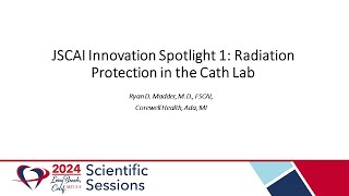 SCAI 2024 JSCAI Innovation Spotlight 1 Radiation Protection in the Cath Lab [upl. by Bridgette377]