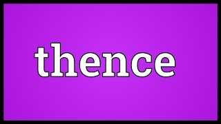 Thence Meaning [upl. by Sairacaz46]