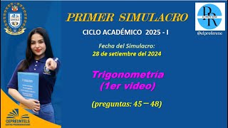 TRIGONOMETRÍA 1º Video  PRIMER SIMULACRO CEPRE UNTELS 2025 I  preguntas de la 45 hasta la 48 [upl. by Dory331]