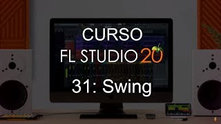 🍑 FL Studio 20  31 Swing CURSO COMPLETO  Tutorial [upl. by Wolcott800]