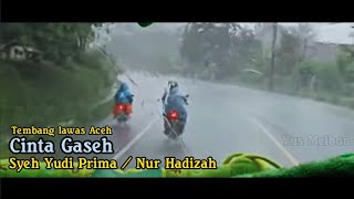 Syeh Yudi Prima  Nur Hadizah  CINTA GASEH  Tembang Lawas Aceh  Perjalanan Lintas Sumatra [upl. by Nessi283]