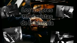 Los 10 mejores pianistas de la hstoria [upl. by Joceline]