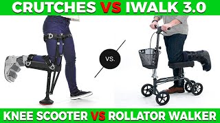 Crutches vs Iwalk 30 vs Knee Scooter vs Rollator Walker Reviews [upl. by Politi]