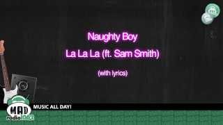 Naughty Boy  La la la ftSam Smith with lyrics [upl. by Lyrred]