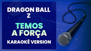 ⭐ Temos a Força Posso Pressentir We Gotta Power  Dragon Ball Z Karaokê Version Cover [upl. by Atterual718]