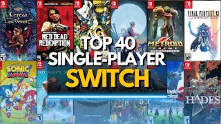 TOP 40 Best SinglePlayer Games for Nintendo Switch [upl. by Bethezel]