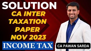 CA Inter Income Tax November 2023 paper Solution and Analysis by CA Pawan Sarda [upl. by Garlinda]