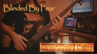 BLINDED BY FEAR  AT THE GATES  BASS COVER BY MAT MARCATTO [upl. by Heloise]