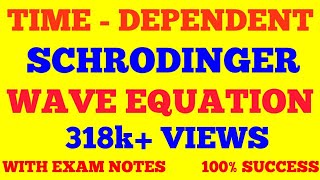 TIME DEPENDENT SCHRODINGER EQUATION  SCHRODINGER TIME DEPENDENT EQUATION  WITH EXAM NOTES [upl. by Andromeda]