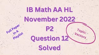 IB Math AA HL November 2022 P2 Section B Q12 Solved [upl. by Laehplar]