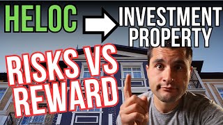 Should You Use a HELOC to Buy Investment Property Risk vs Reward [upl. by Lebbie]