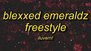 iluvern  blexxed emeraldz freestyle lyrics [upl. by Down]