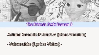 Vulnerable Ariana Grande Ft CarlA Duet Version Lyrics Video [upl. by Miarhpe]