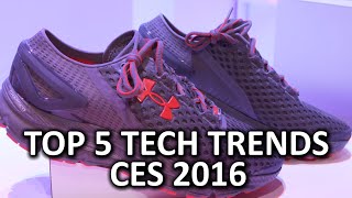 Top 5 Tech Trends  CES 2016 [upl. by Katzir]