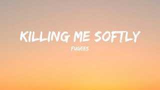 Fugees  Killing Me Softly Lyrics [upl. by Radborne]