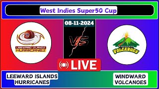 Leeward Islands Hurricanes vs Windward Volcanoes Match 16 West Indies Super50 Cup Live Score [upl. by Sudderth]