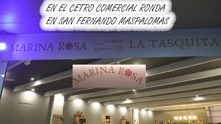 LA TASQUITA MARINA ROSACENTRO COMERCIAL RONDA SAN FERNANDO MASPALOMAS [upl. by Aliakam220]