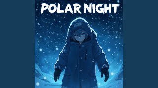 Polar Night [upl. by Yecad681]