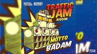 Motto  Badam Traffic Jam Riddim [upl. by Arikat]