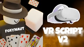 VR Script V2 🔥 📃  Roblox  Foxynaut [upl. by Rick747]