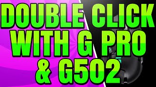 How to Double Click with the Logitech G502 and G Pro Wireless Mouse G Hub Software [upl. by Mehcanem]