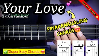 Your Love  Juris Fernandez EASY CHORDS😍  Strumming Guitar Tutorial [upl. by Phemia758]