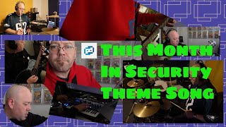 This Month In Security Theme Song [upl. by Anyat454]