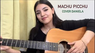 MACHU PICCHU  CAMILO EVALUNA MONTANER COVER DANIELA [upl. by Fleming251]