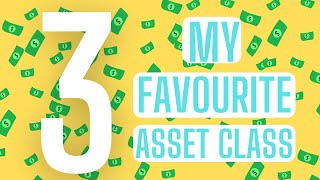 Revealing My Favourite Asset Classes [upl. by Llecrad]