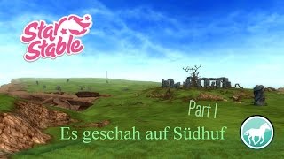 Es geschah auf Südhuf  Part 1  StarStable  HorseLifestyle [upl. by Ariane]