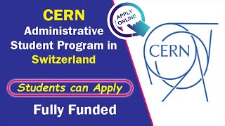 How to Apply for CERN Administrative Student Program 2025 in Switzerland  Fully Funded Internship [upl. by Annuhsal]