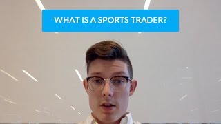 What is a Sports Trader  Ep1 Sports Trading Series [upl. by Brockwell]