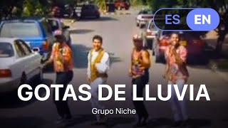 Gotas de lluvia  Grupo Niche Lyrics  Letra English amp Spanish [upl. by Aborn]