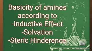 Basicity of Amines According to inductive effectSolvation and steric hinderence [upl. by Adnaluy]