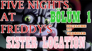 Türkçe  Five Nights at Freddys  Sister Location  İnceleme ve Teoriler  BÖLÜM 1 RubinQuik [upl. by Cristina]