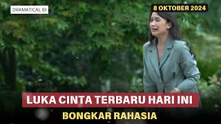 Alur Cerita Luka Cinta Hari ini 8 Oktober 2024 Full Video [upl. by Fonz]