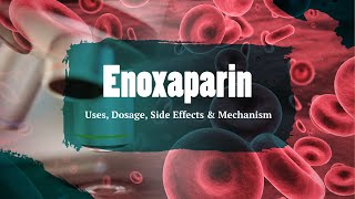 enoxaparin  Uses Dosage Side Effects amp Mechanism  Lovenox [upl. by Mcgraw]