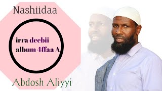 Abdosh Aliyyi Nashiidaa irra deebii Albam 4 ffaa A [upl. by Uyerta]