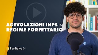 AGEVOLAZIONI INPS in regime forfettario [upl. by Wrigley]