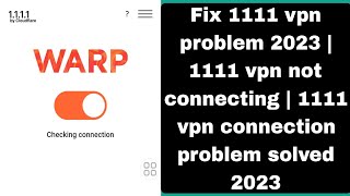 Fix 1111 vpn problem 2023  1111 vpn not connecting  1111 vpn connection problem solved 2023 [upl. by Adnolat]