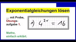 Exponentialgleichungen lösen mit Probe Übungsaufgabe 1 [upl. by Necyla372]