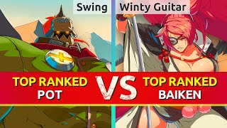 GGST ▰ Swing TOP Ranked Potemkin vs Winty Guitar TOP Ranked Baiken High Level Gameplay [upl. by Yntrok]